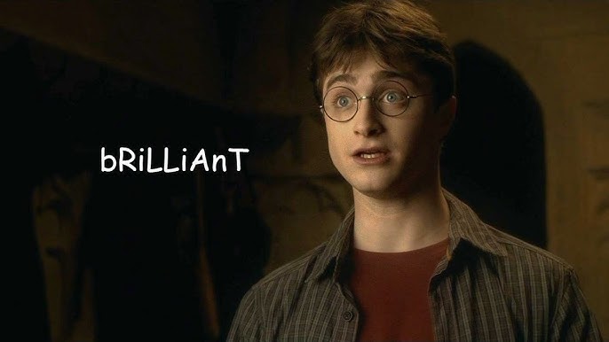 Harry Potter saying Brilliant