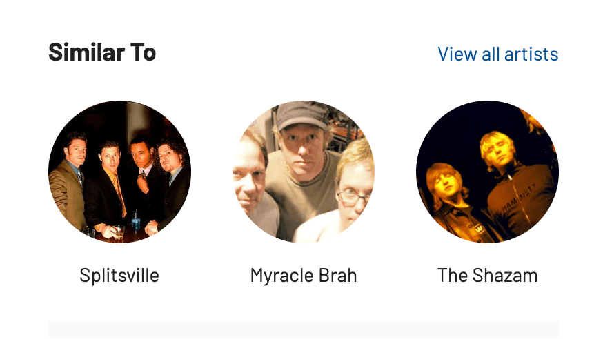 A picture with three suggestions for bands that are similar to The Greenberry Woods, Splitsville, Myracle Brah and The Shazam.