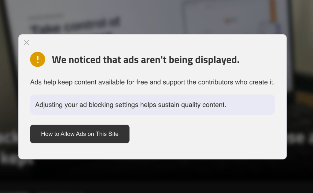 A pop up warning informing me that ads aren't being displayed