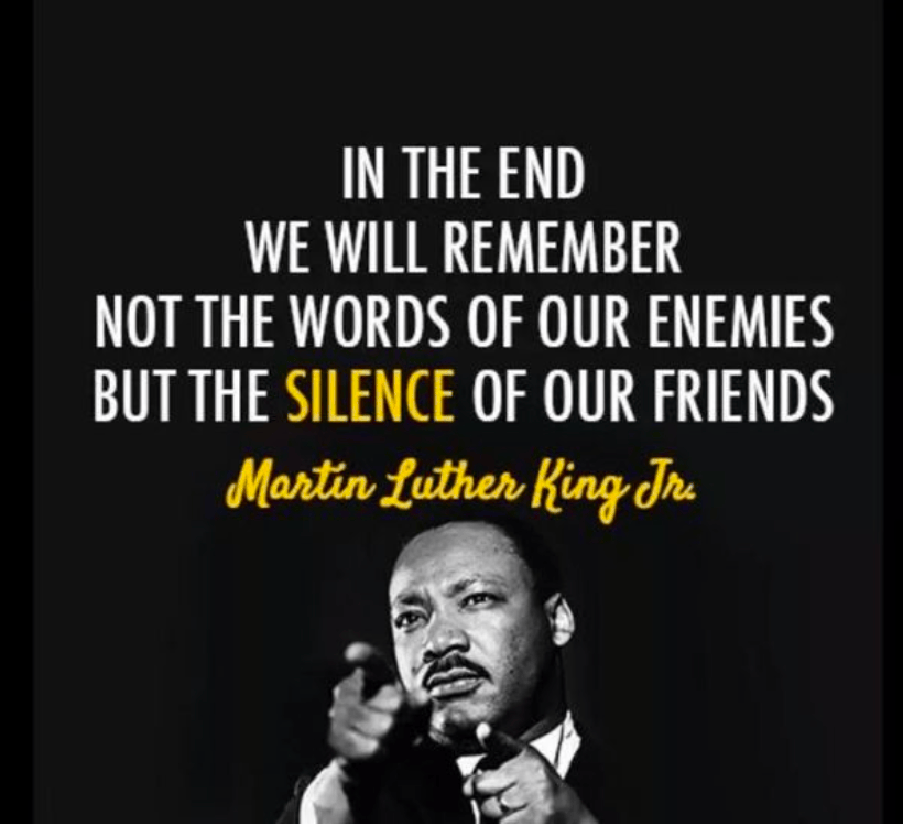 Martin Luther King Jr with quote "In the end, we will remember not the words of our enemies, but the silence of our friends.